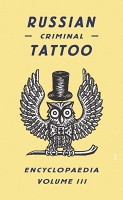 Russian Criminal Tattoo Encyclopaedia Volume&#160;III