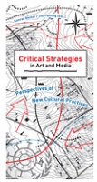 Critical Strategies in Art and Media

Perspectives on New Cultural&#160;Practices