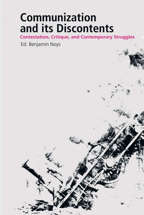 Communization and its Discontents: Contestation, Critique, and C