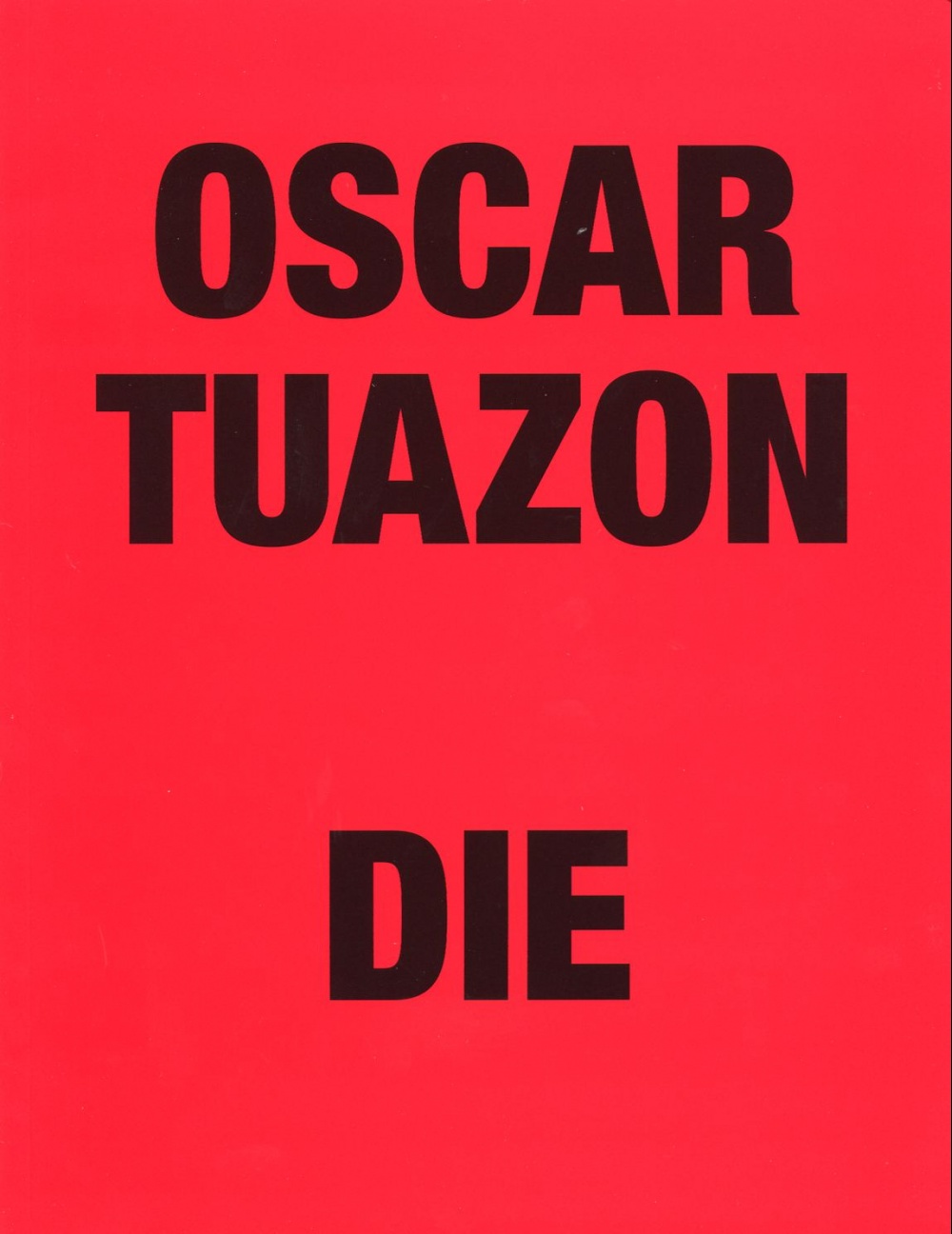 Oscar Tuazon: Die