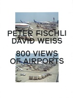 Peter Fischli and David Weiss: 800 Views of&#160;Airports