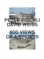 Peter Fischli and David Weiss: 800 Views of&#160;Airports