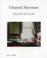 Chantal Akerman: Too Far, Too&#160;Close