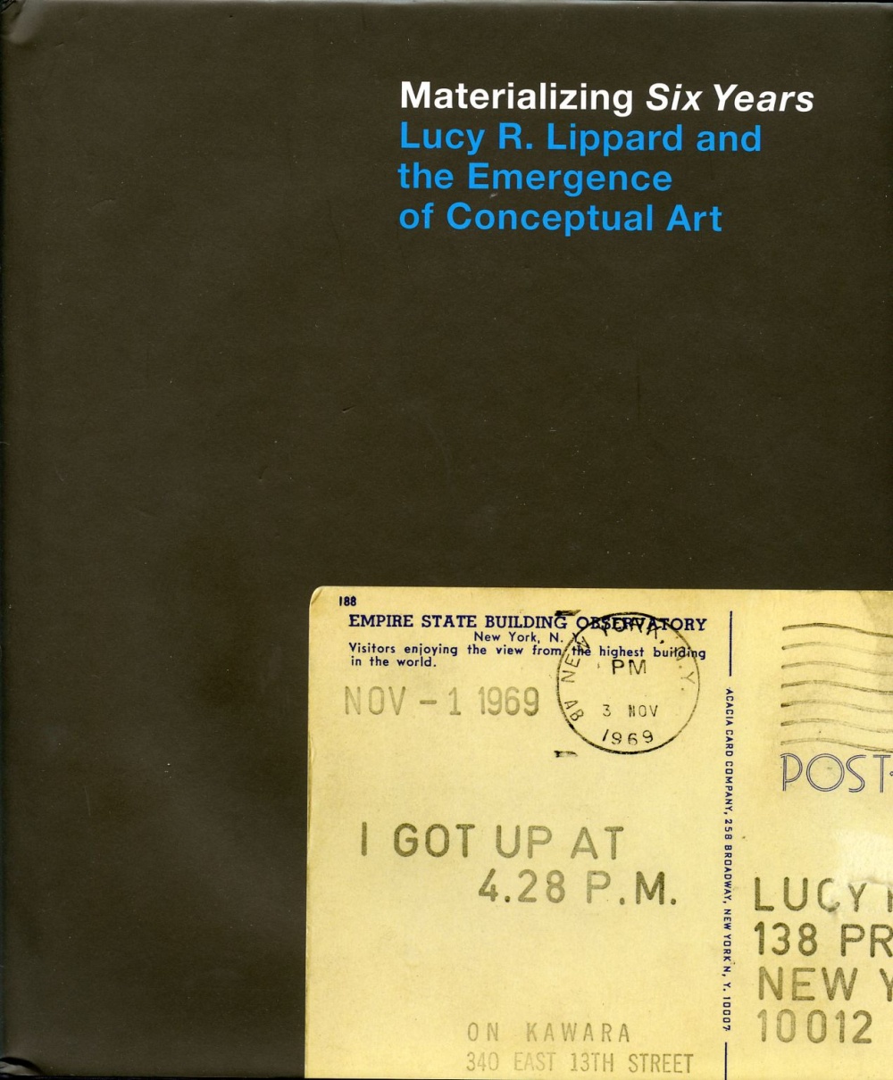 Materializing Six Years: Lucy Lippard and the Emergence of Conce