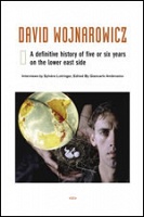 David Wojnarowicz: A Definitive History of Five or Six Years on the Lower East&#160;Side