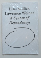 Liam Gillick and Lawrence Weiner: A Syntax of&#160;Dependency