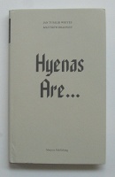 Matthew Brannon: Hyenas Are...