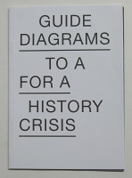 Guide to a History / Diagrams for a&#160;Crisis