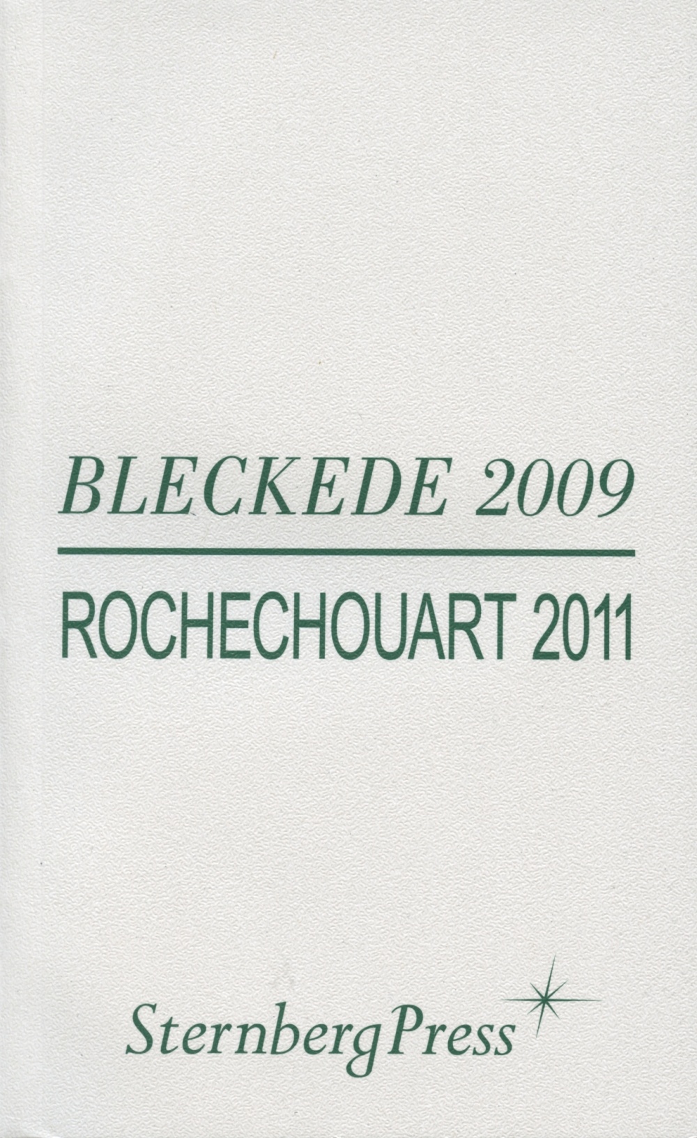 Bleckede 2009 / Rochechouart 2011