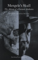 Mengele’s Skull: The Advent of a Forensic&#160;Aesthetics