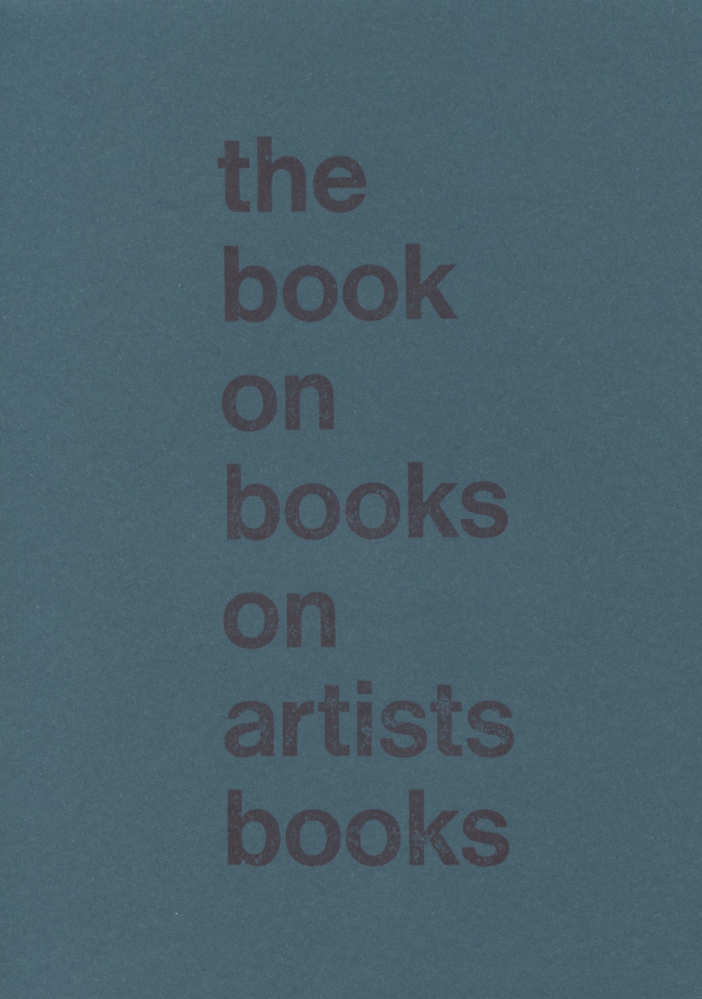 The Book on Books on Artists’ Books