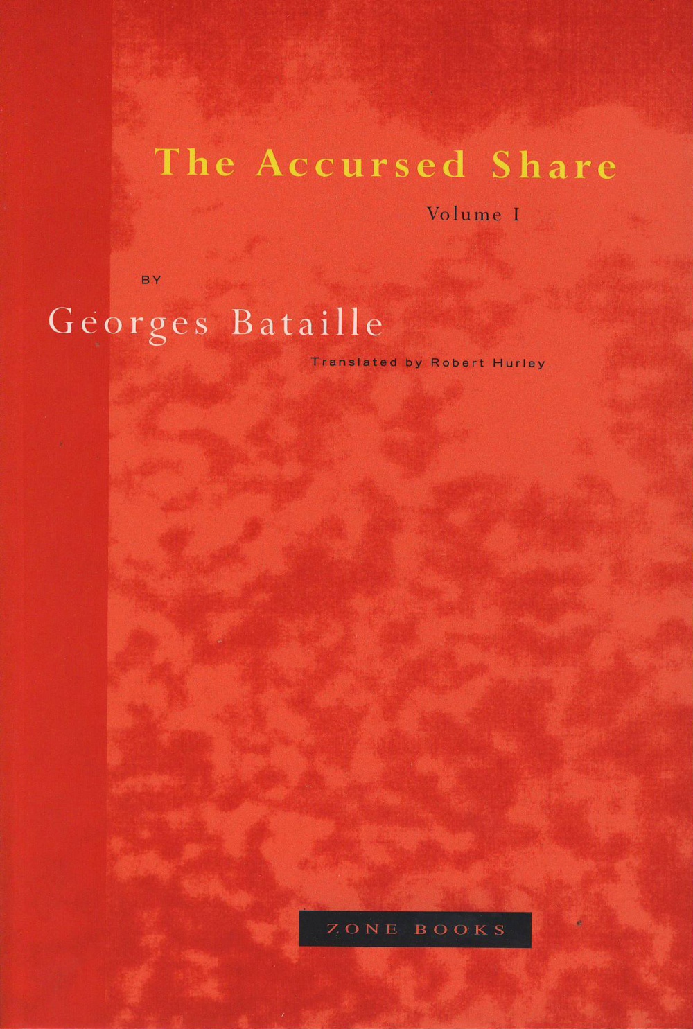 Georges Bataille: The Accursed Share, Volume 1