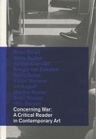 CONCERNING WAR:

A Critical Reader in Contemporary&#160;Art