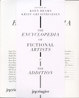 Koen Brams and Krist Gruijthuijsen: The Encyclopedia of Fictional Artists (1605-today) &amp; The&#160;Addition