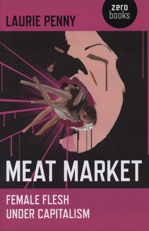 Meat Market: Female flesh under capitalism