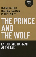 The Prince and the Wolf: Latour and Harman at the&#160;LSE