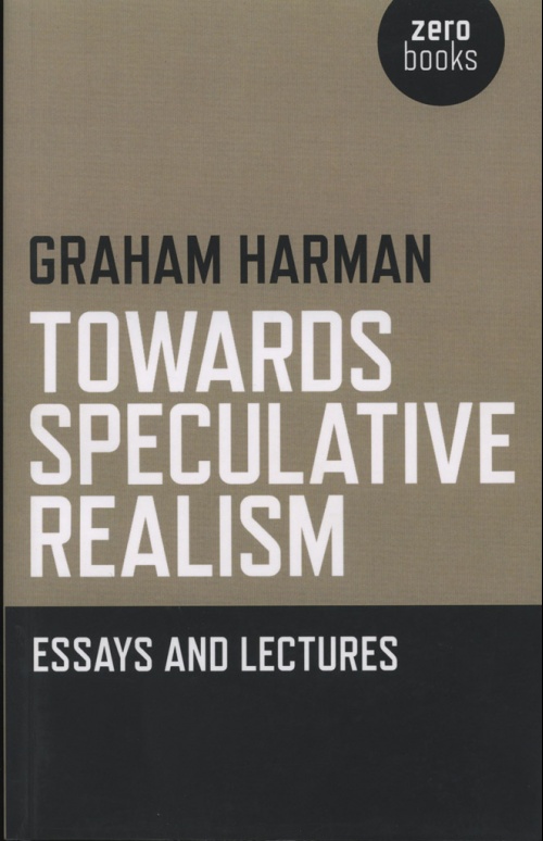 Towards Speculative Realism: Essays and Lectures