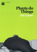 Zin Taylor: Plants Do&#160;Things,