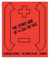 Lawrence Weiner: THE OTHER SIDE OF A CUL-DE-SAC